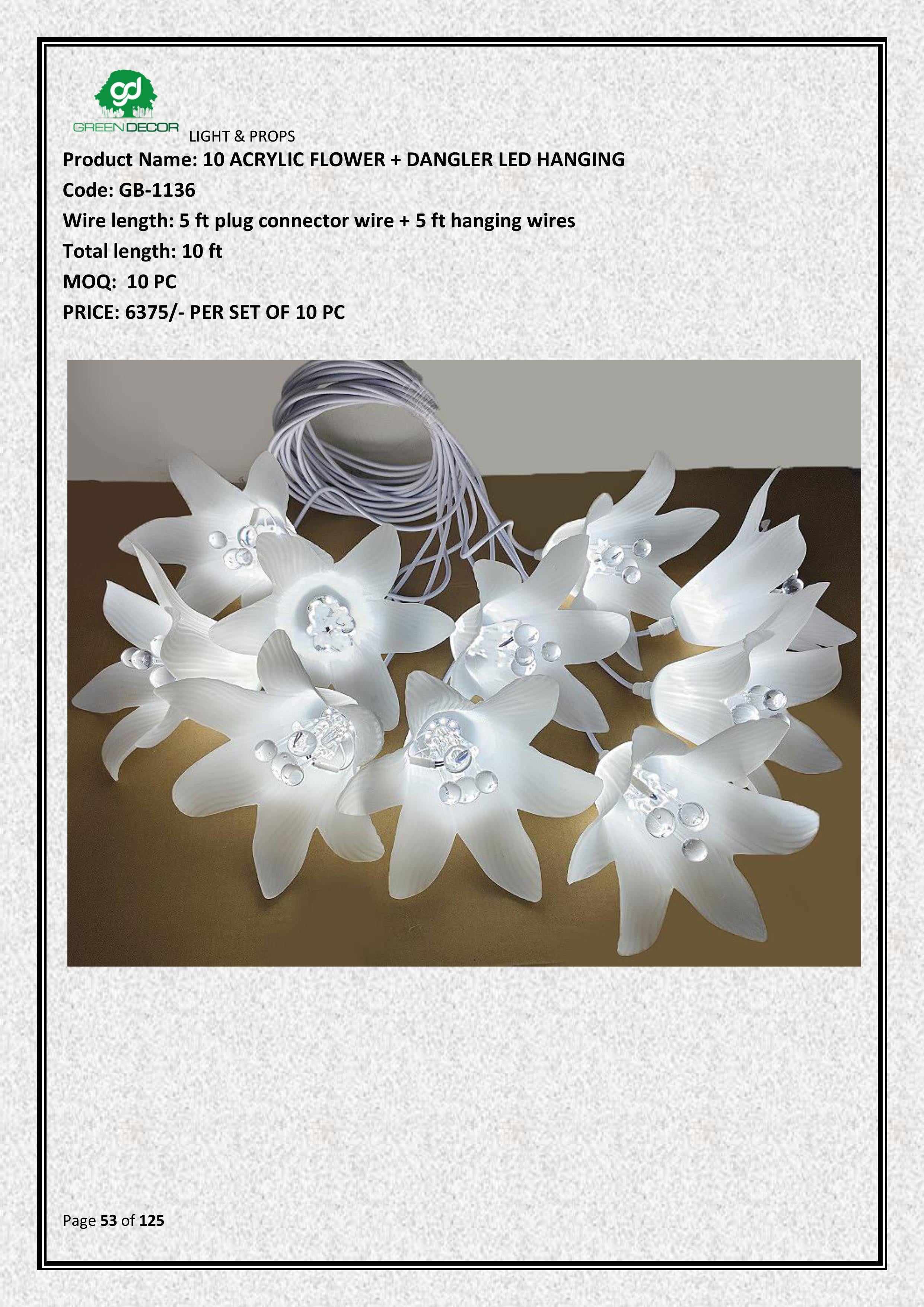 10 ACRYLIC FLOWER + DANGLER LED HANGING